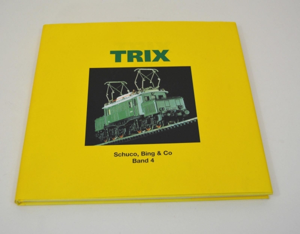 Trix 671 Schuco, Bing & Co Band 4, von den Anf?ngen bis in die Sechziger Jahre